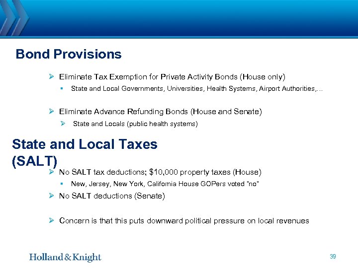 Bond Provisions Ø Eliminate Tax Exemption for Private Activity Bonds (House only) § State