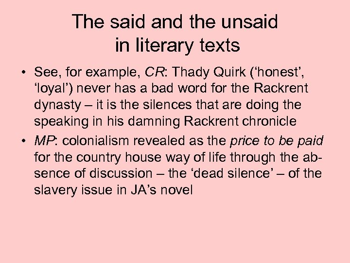 The said and the unsaid in literary texts • See, for example, CR: Thady