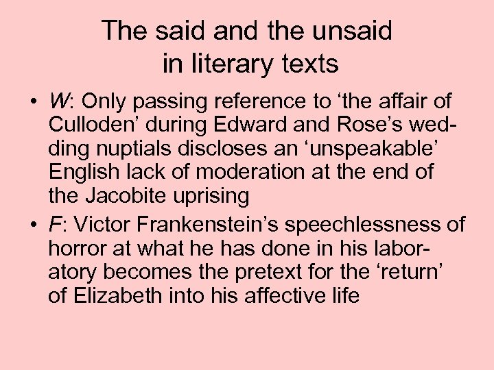 The said and the unsaid in literary texts • W: Only passing reference to