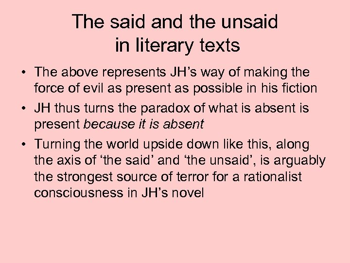The said and the unsaid in literary texts • The above represents JH’s way