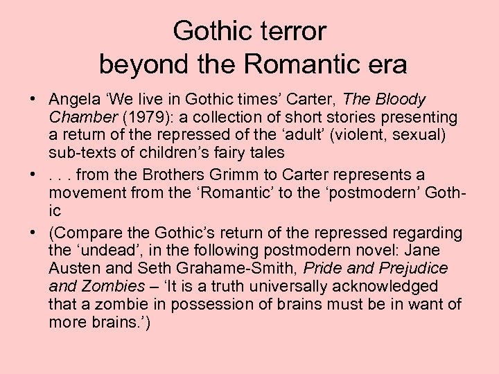 Gothic terror beyond the Romantic era • Angela ‘We live in Gothic times’ Carter,