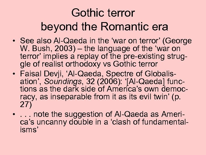 Gothic terror beyond the Romantic era • See also Al-Qaeda in the ‘war on