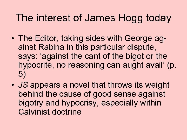The interest of James Hogg today • The Editor, taking sides with George against