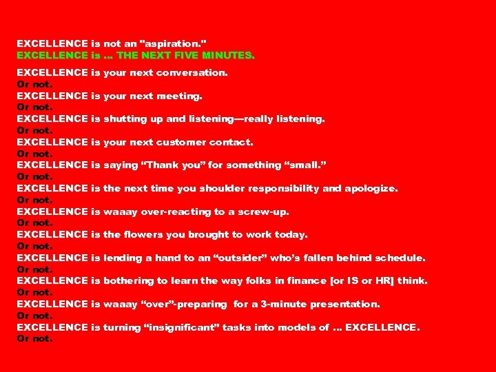 EXCELLENCE is not an "aspiration. " EXCELLENCE is … THE NEXT FIVE MINUTES. EXCELLENCE