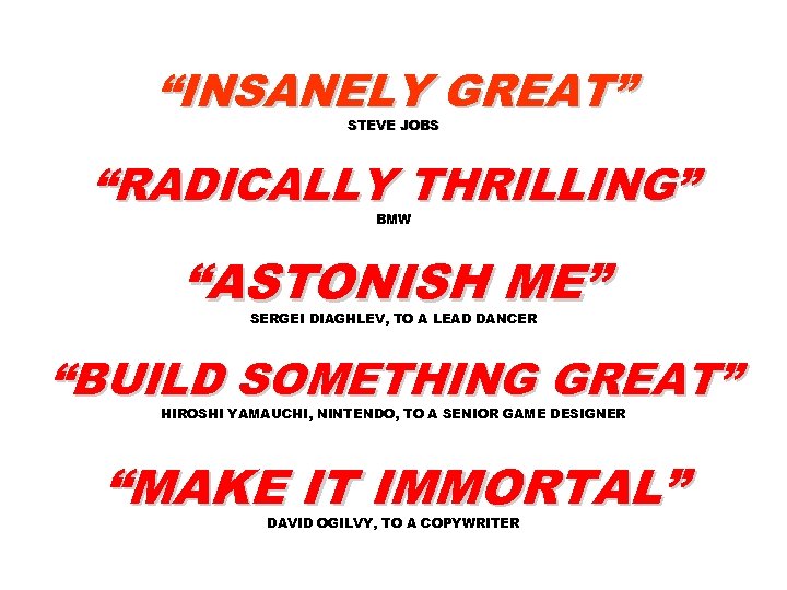 “INSANELY GREAT” STEVE JOBS “RADICALLY THRILLING” BMW “ASTONISH ME” SERGEI DIAGHLEV, TO A LEAD