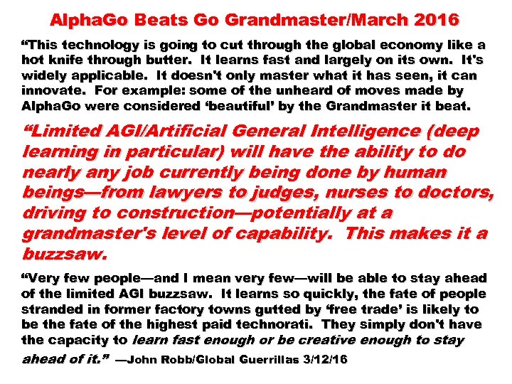 Alpha. Go Beats Go Grandmaster/March 2016 “This technology is going to cut through the