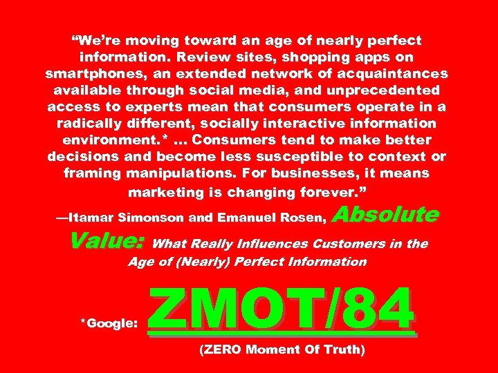 “We’re moving toward an age of nearly perfect information. Review sites, shopping apps on