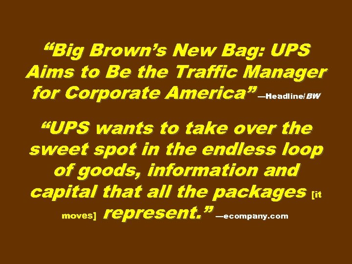 “Big Brown’s New Bag: UPS Aims to Be the Traffic Manager for Corporate America”