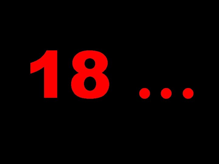18 … 