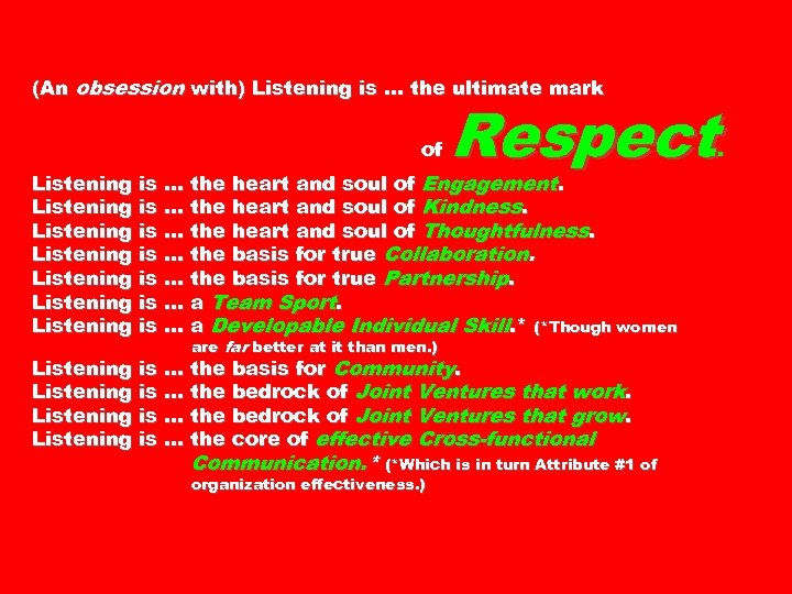 (An obsession with) Listening is. . . the ultimate mark of Respect Listening is.