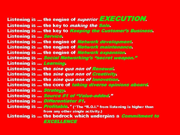 EXECUTION Listening is. . . the engine of superior. Listening is. . . the
