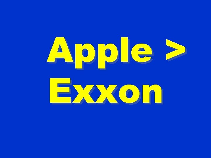 Apple > Exxon 