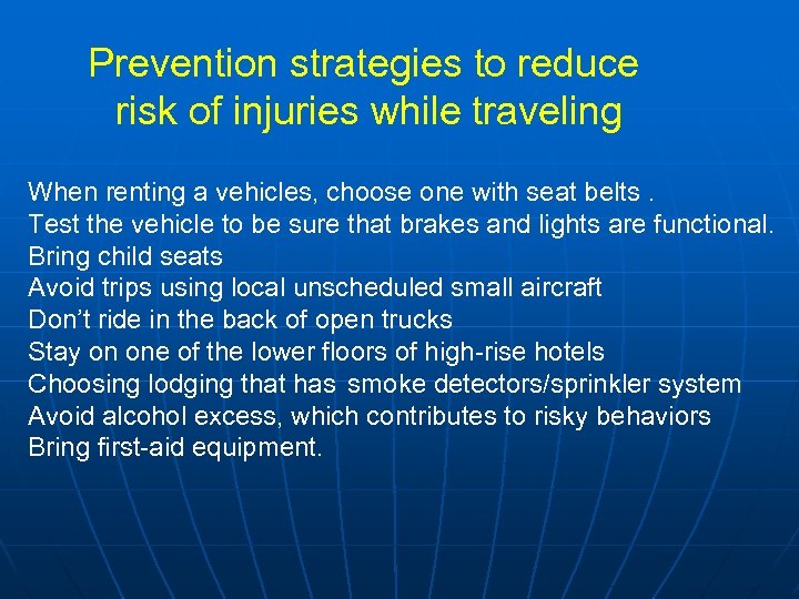 Prevention strategies to reduce risk of injuries while traveling When renting a vehicles, choose