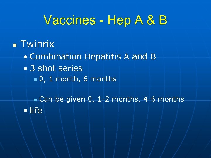 Vaccines - Hep A & B n Twinrix • Combination Hepatitis A and B