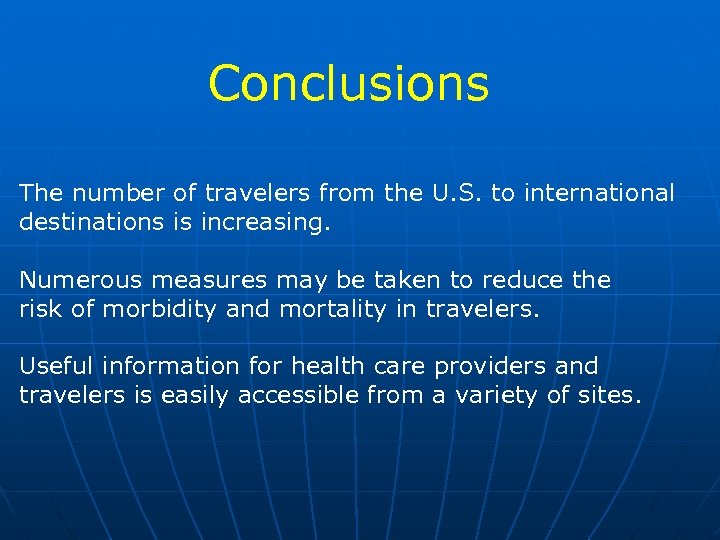 Conclusions The number of travelers from the U. S. to international destinations is increasing.