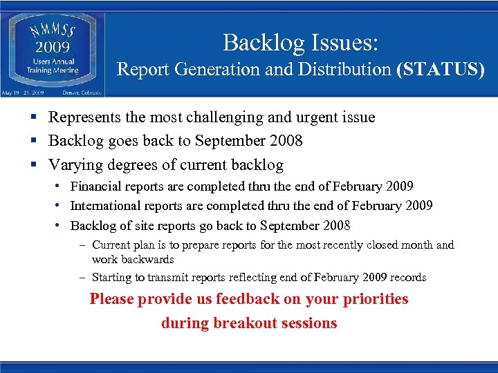 Backlog Issues: Report Generation and Distribution (STATUS) § Represents the most challenging and urgent