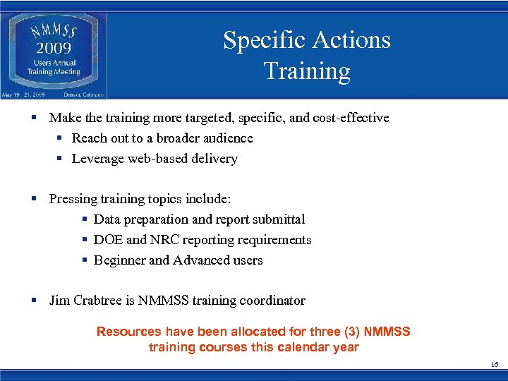 Specific Actions Training § Make the training more targeted, specific, and cost-effective § Reach