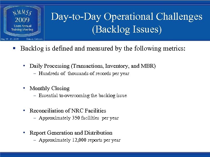 Day-to-Day Operational Challenges (Backlog Issues) § Backlog is defined and measured by the following