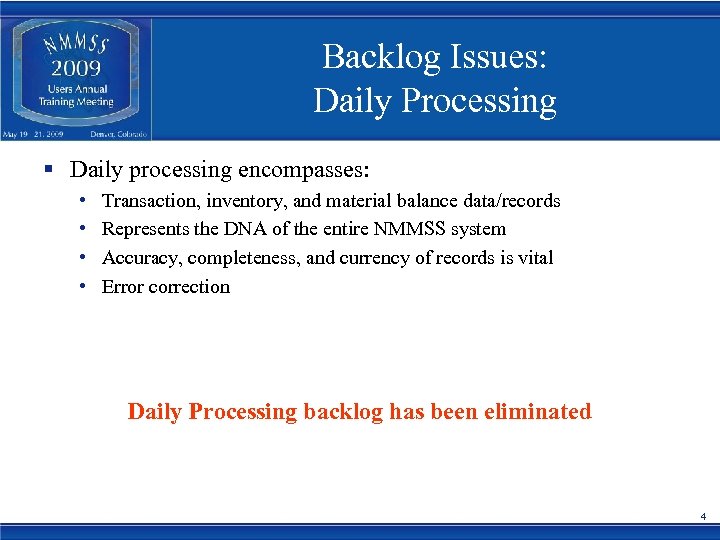 Backlog Issues: Daily Processing § Daily processing encompasses: • • Transaction, inventory, and material