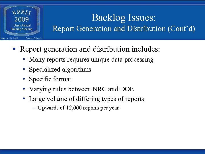 Backlog Issues: Report Generation and Distribution (Cont’d) § Report generation and distribution includes: •