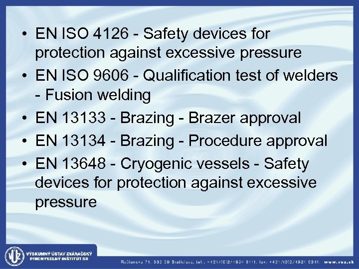  • EN ISO 4126 - Safety devices for protection against excessive pressure •