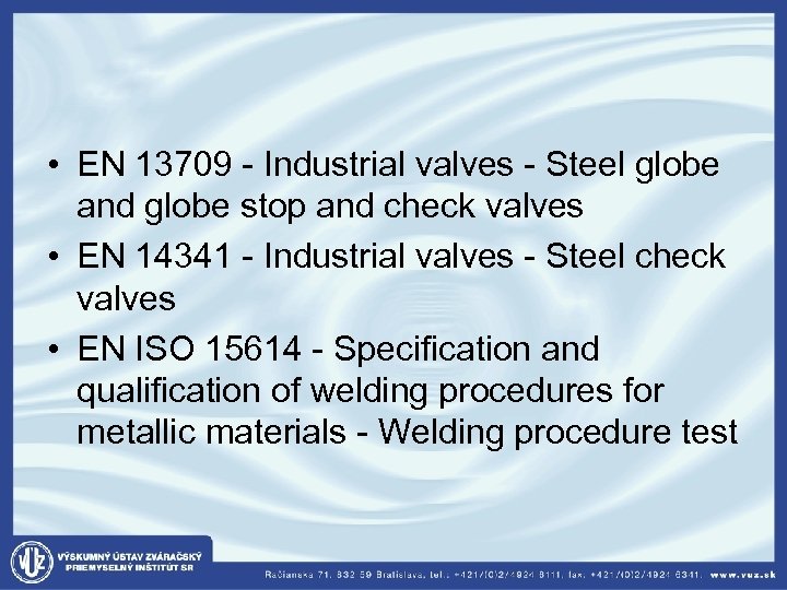  • EN 13709 - Industrial valves - Steel globe and globe stop and