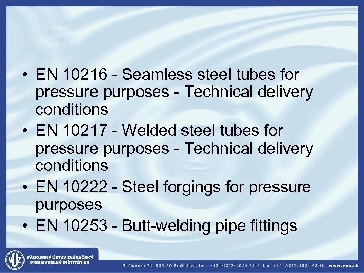  • EN 10216 - Seamless steel tubes for pressure purposes - Technical delivery