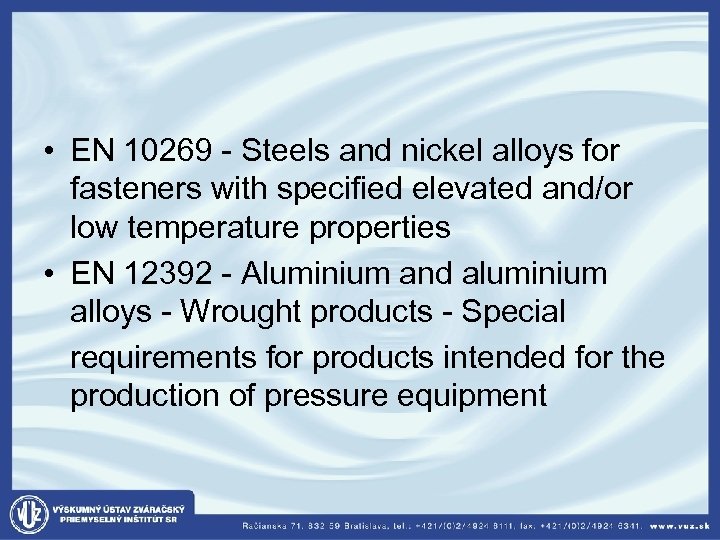  • EN 10269 - Steels and nickel alloys for fasteners with specified elevated