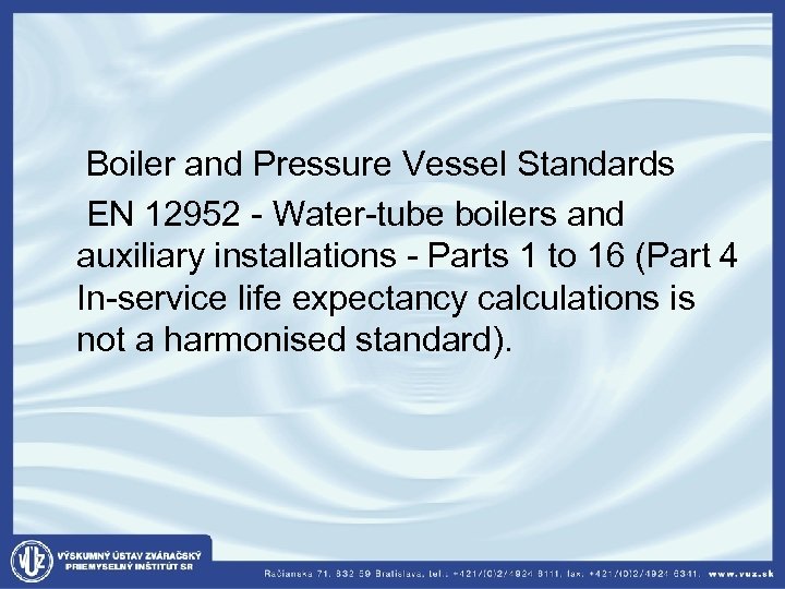  Boiler and Pressure Vessel Standards EN 12952 - Water-tube boilers and auxiliary installations