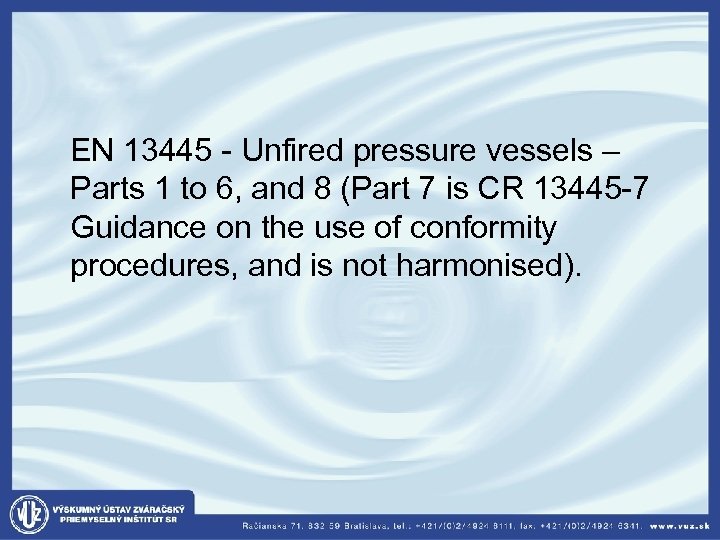  EN 13445 - Unfired pressure vessels – Parts 1 to 6, and 8
