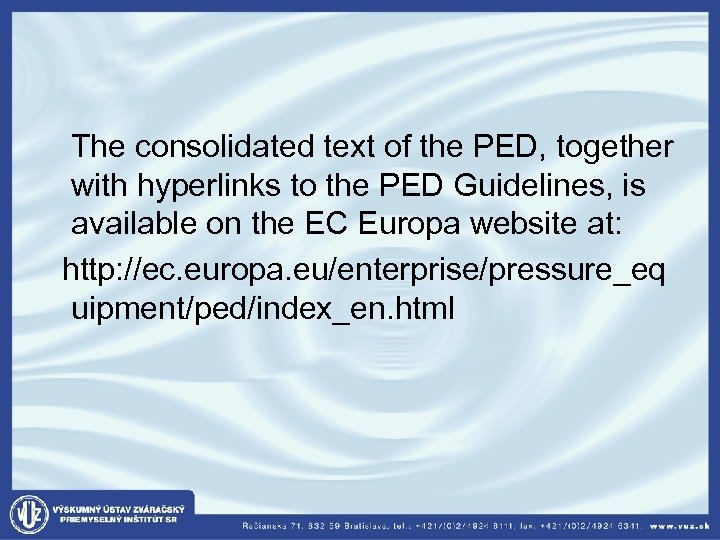  The consolidated text of the PED, together with hyperlinks to the PED Guidelines,