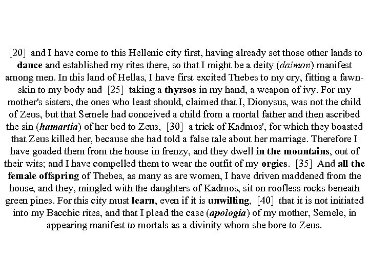 [20] and I have come to this Hellenic city first, having already set those