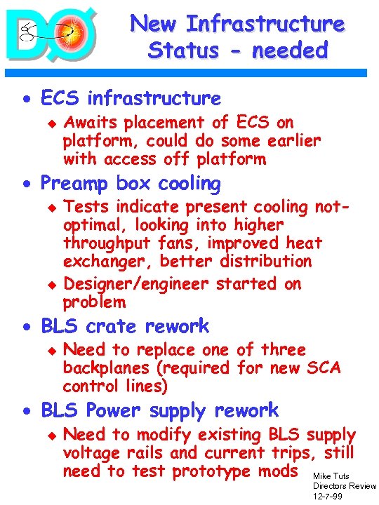 New Infrastructure Status - needed · ECS infrastructure u Awaits placement of ECS on