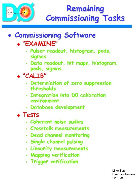 Remaining Commissioning Tasks · Commissioning Software u “EXAMINE” s s u “CALIB” s s