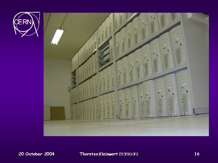 20 October 2004 Thorsten Kleinwort IT/FIO/FS 16 