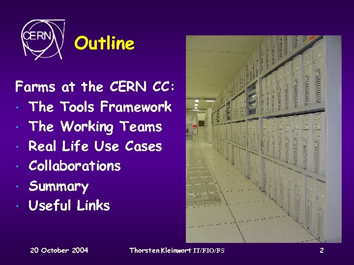 Outline Farms at the CERN CC: • The Tools Framework • The Working Teams