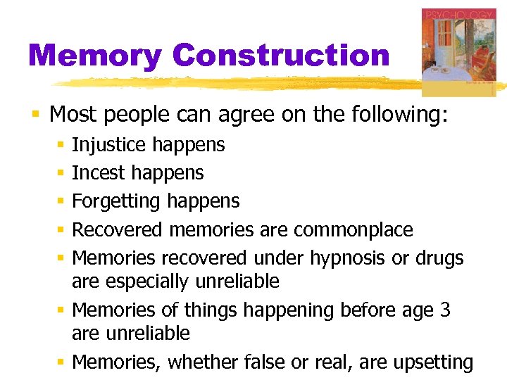 Memory Construction § Most people can agree on the following: Injustice happens Incest happens
