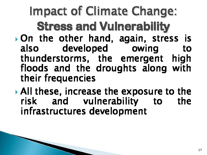 Impact of Climate Change: Stress and Vulnerability On the other hand, again, stress is