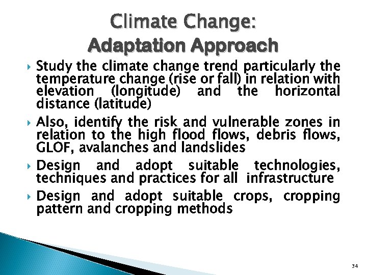Climate Change: Adaptation Approach Study the climate change trend particularly the temperature change (rise