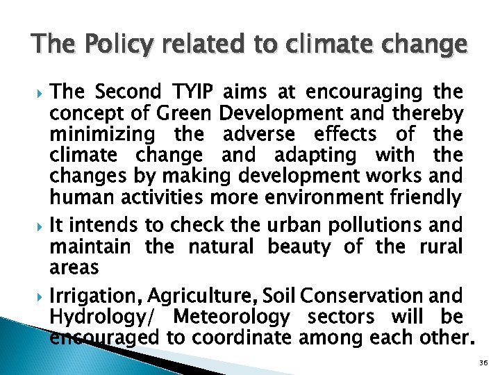 The Policy related to climate change The Second TYIP aims at encouraging the concept