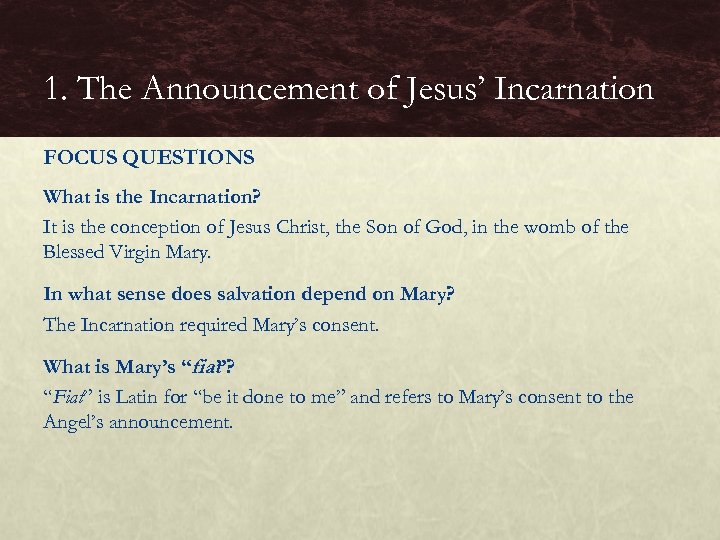 1. The Announcement of Jesus’ Incarnation FOCUS QUESTIONS What is the Incarnation? It is