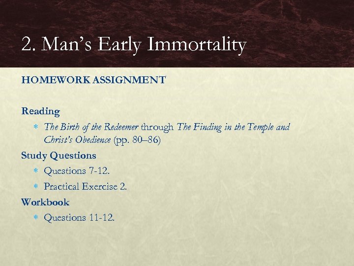 2. Man’s Early Immortality HOMEWORK ASSIGNMENT Reading The Birth of the Redeemer through The