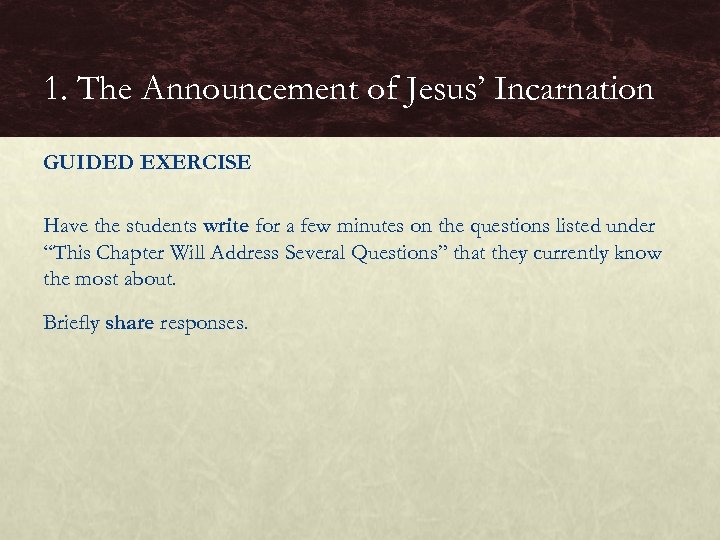 1. The Announcement of Jesus’ Incarnation GUIDED EXERCISE Have the students write for a