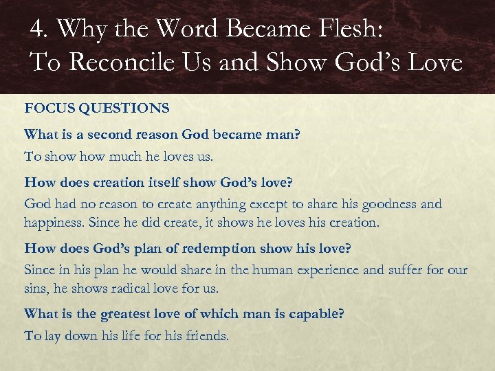 4. Why the Word Became Flesh: To Reconcile Us and Show God’s Love FOCUS