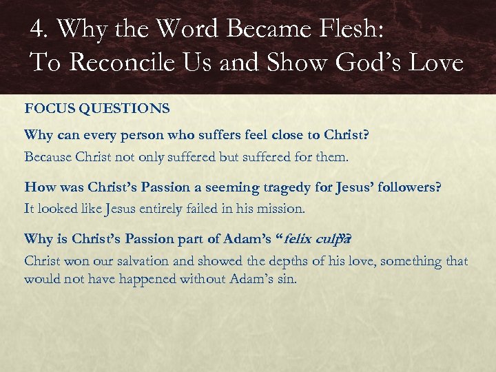 4. Why the Word Became Flesh: To Reconcile Us and Show God’s Love FOCUS
