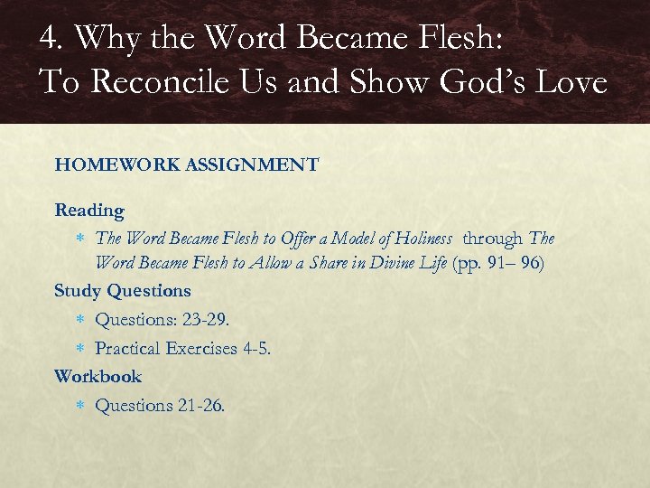 4. Why the Word Became Flesh: To Reconcile Us and Show God’s Love HOMEWORK