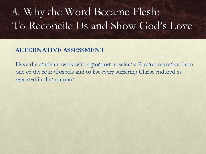 4. Why the Word Became Flesh: To Reconcile Us and Show God’s Love ALTERNATIVE