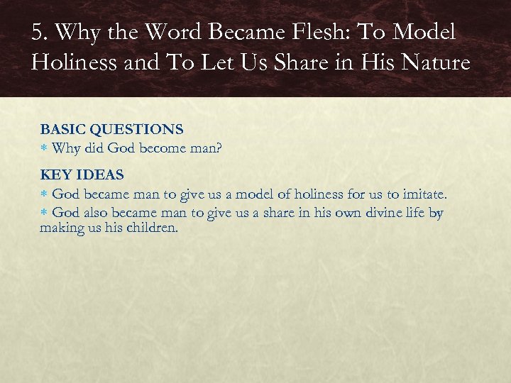 5. Why the Word Became Flesh: To Model Holiness and To Let Us Share