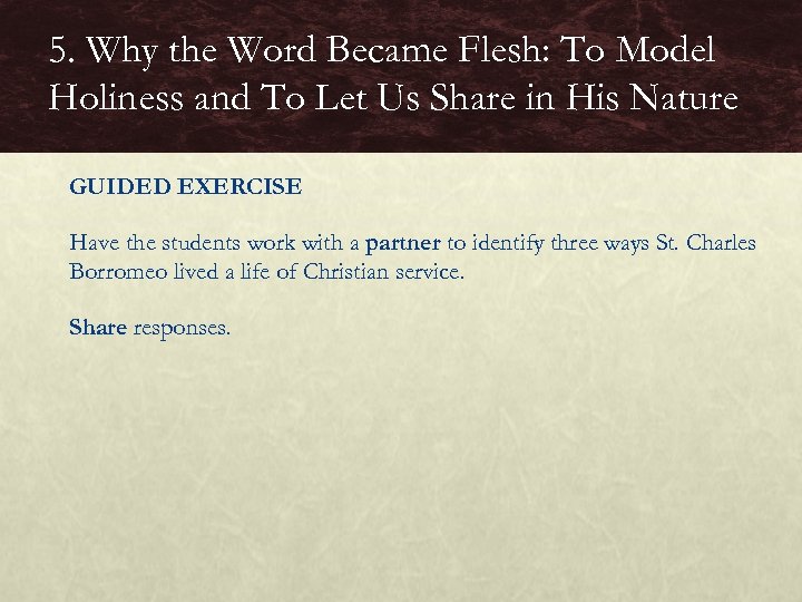 5. Why the Word Became Flesh: To Model Holiness and To Let Us Share
