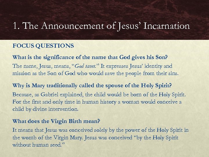 1. The Announcement of Jesus’ Incarnation FOCUS QUESTIONS What is the significance of the
